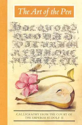 Arta stiloului: Caligrafie de la curtea împăratului Rudolf al II-lea - The Art of the Pen: Calligraphy from the Court of the Emperor Rudolf II