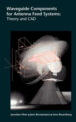 Componente de ghid de undă pentru sisteme de alimentare a antenelor: Teorie și CAD - Waveguide Components for Antenna Feed Systems: Theory and CAD