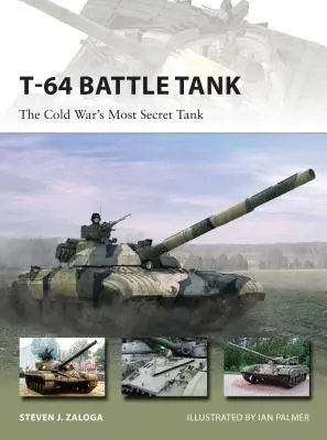 Tancul de luptă T-64: Cel mai secret tanc al Războiului Rece - T-64 Battle Tank: The Cold War's Most Secret Tank