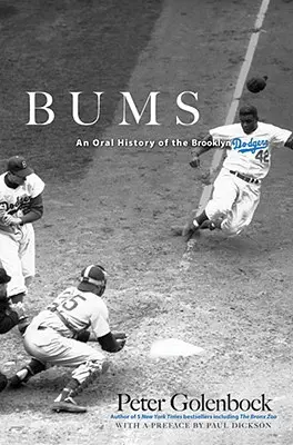 Bums: O istorie orală a echipei Brooklyn Dodgers - Bums: An Oral History of the Brooklyn Dodgers