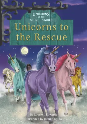 Unicorns to the Rescue: Cartea 9 - Unicorns to the Rescue: Book 9
