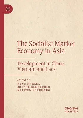 Economia de piață socialistă în Asia: Dezvoltare în China, Vietnam și Laos - The Socialist Market Economy in Asia: Development in China, Vietnam and Laos