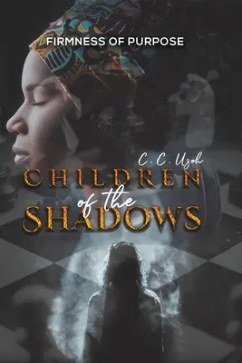Copiii din umbră: Fermitatea scopului - Children of the Shadows: Firmness of Purpose