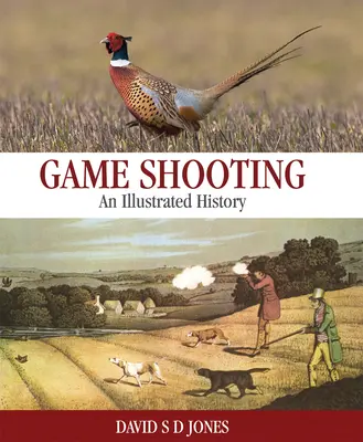 Game Shooting: O istorie ilustrată - Game Shooting: An Illustrated History