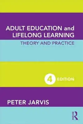 Adult Education and Lifelong Learning: Teorie și practică - Adult Education and Lifelong Learning: Theory and Practice