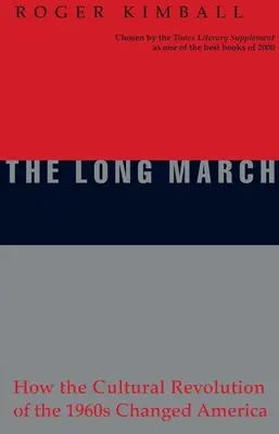 The Long March: Cum a schimbat America revoluția culturală din anii 1960 - The Long March: How the Cultural Revolution of the 1960s Changed America