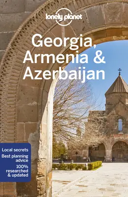 Lonely Planet Georgia, Armenia și Azerbaidjan 7 - Lonely Planet Georgia, Armenia & Azerbaijan 7