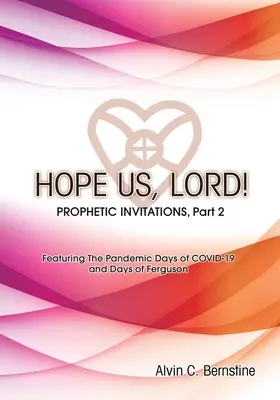 SPERĂ-NE, DOAMNE, Partea 2: Invitații profetice - HOPE US LORD, Part 2: Prophetic Invitations
