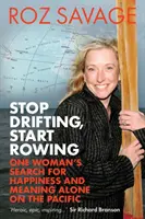 Stop Drifting, Start Rowing - Căutarea fericirii și a sensului de către o femeie singură pe Pacific - Stop Drifting, Start Rowing - One Woman's Search for Happiness and Meaning Alone on the Pacific