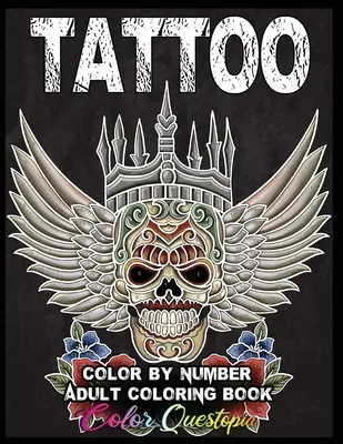 Tattoo Adult Color by Number Coloring Book: 30 de imagini unice, inclusiv cranii de zahăr, dragoni, flori, fluturi, dreamcatchers și multe altele! - Tattoo Adult Color by Number Coloring Book: 30 Unique Images Including Sugar Skulls, Dragons, Flowers, Butterflies, Dreamcatchers and More!