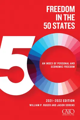 Libertatea în cele 50 de state: Un indice al libertății personale și economice - Freedom in the 50 States: An Index of Personal and Economic Freedom