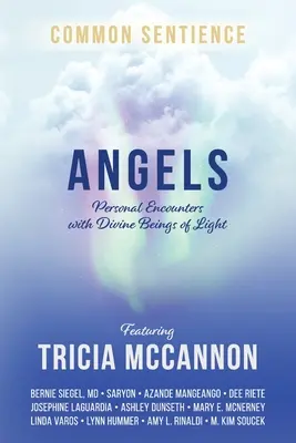 Îngeri: Întâlniri personale cu ființe divine de lumină - Angels: Personal Encounters with Divine Beings of Light