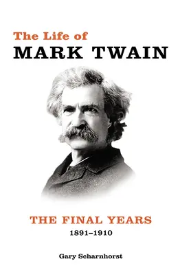 Viața lui Mark Twain: Ultimii ani, 1891-1910volumul 3 - The Life of Mark Twain: The Final Years, 1891-1910volume 3