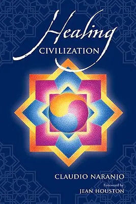 Civilizația vindecătoare: Aducerea transformării personale în domeniul societal prin educație și integrarea fazei intrapsihice - Healing Civilization: Bringing Personal Transformation Into the Societal Realm Through Education and the Integration of the Intra-Psychic Fa