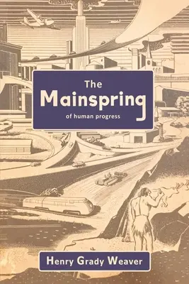 Sursa principală a progresului uman - The Mainspring of Human Progress