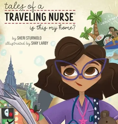 Poveștile unei asistente medicale călătoare: Este aceasta casa mea? - Tales of a Traveling Nurse: Is This My Home?