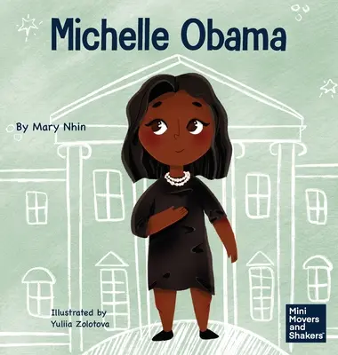Michelle Obama: A Kid's Book About Turning Adversity into Advantage (O carte pentru copii despre transformarea adversității în avantaj) - Michelle Obama: A Kid's Book About Turning Adversity into Advantage