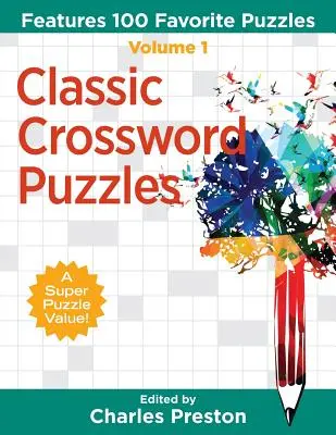 Cuvinte încrucișate clasice: Caracteristici 100 de puzzle-uri preferate - Classic Crossword Puzzles: Features 100 Favorite Puzzles