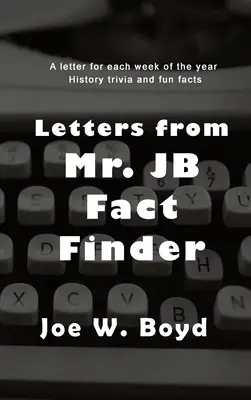 Scrisori de la dl J B Fact Finder - Letters from Mr. J B Fact Finder
