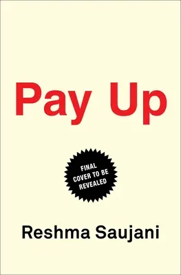 Pay Up: Viitorul femeilor și al muncii (și de ce este diferit decât credeți) - Pay Up: The Future of Women and Work (and Why It's Different Than You Think)