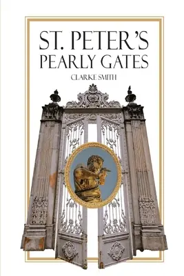 Porțile perlate ale Sfântului Petru - Saint Peter's Pearly Gates