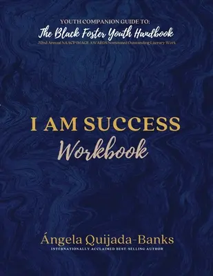Eu sunt succesul Workbook: Youth Companion Guide to The Black Foster Youth Handbook - I Am Success Workbook: Youth Companion Guide to The Black Foster Youth Handbook