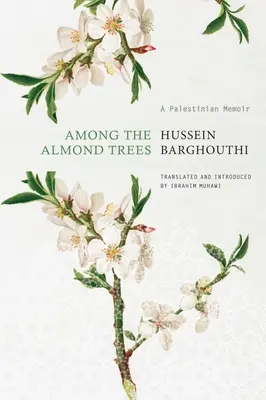 Printre migdali: O amintire palestiniană - Among the Almond Trees: A Palestinian Memoir