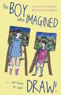 BĂIATUL care a IMAGINAT... și a descoperit că poate DESENA! - The BOY Who IMAGINED...and Found He Could DRAW!