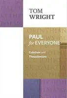 Pavel pentru toată lumea: Galateni și Tesaloniceni - Galateni și Tesaloniceni - Paul for Everyone: Galatians & Thessalonians - Galatians And Thessalonians