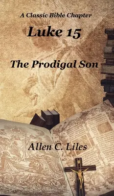 Luca 15: Fiul risipitor - Luke 15: The Prodigal Son