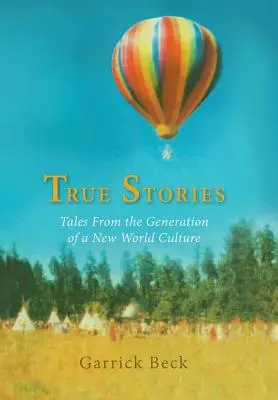 Povești adevărate: Povești din generația unei noi culturi mondiale - True Stories: Tales From the Generation of a New World Culture