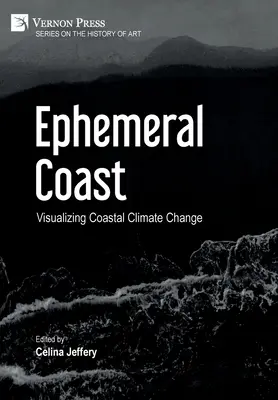 Ephemeral Coast: Vizualizarea schimbărilor climatice de coastă (color) - Ephemeral Coast: Visualizing Coastal Climate Change (Color)