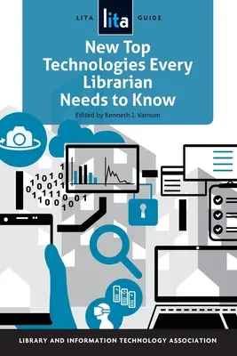 Tehnologii noi de top pe care fiecare bibliotecar trebuie să le cunoască: Un ghid Lita - New Top Technologies Every Librarian Needs to Know: A Lita Guide