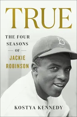 Adevărat: Cele patru anotimpuri ale lui Jackie Robinson - True: The Four Seasons of Jackie Robinson