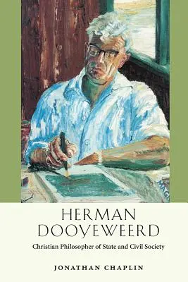Herman Dooyeweerd: Filozof creștin al statului și al societății civile - Herman Dooyeweerd: Christian Philosopher of State and Civil Society
