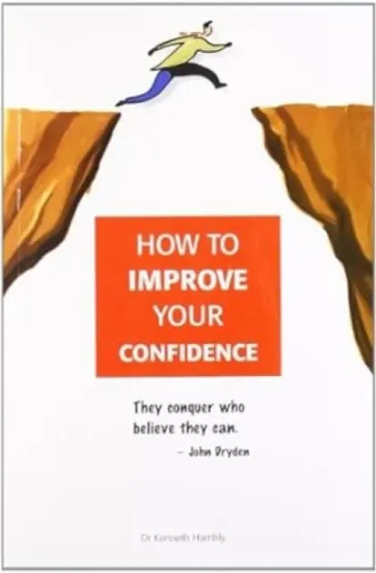 Cum să vă îmbunătățiți încrederea în sine - How to Improve Your Confidence
