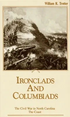 Ironclads and Columbiads: Coasta - Ironclads and Columbiads: The Coast