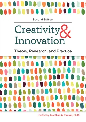 Creativitate și inovare: Teorie, cercetare și practică - Creativity and Innovation: Theory, Research, and Practice