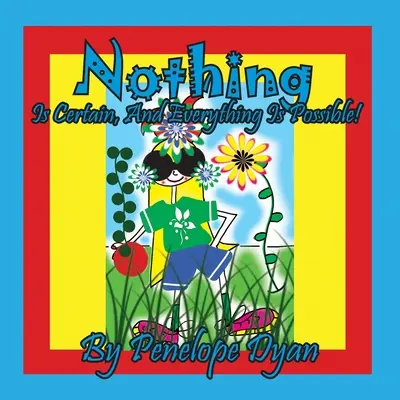 Nimic nu este sigur și totul este posibil! - Nothing Is Certain, And Everything Is Possible!