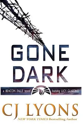 Gone Dark: un thriller Beacon Falls, cu Lucy Guardino - Gone Dark: a Beacon Falls Thriller featuring Lucy Guardino