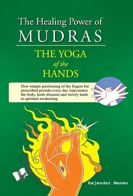 Puterea vindecătoare a mudrelor - The Healing Power of Mudras
