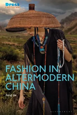 Moda în China altermodernă - Fashion in Altermodern China
