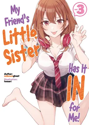 Sora mai mică a prietenei mele are grijă de mine! Volumul 3 - My Friend's Little Sister Has It in for Me! Volume 3