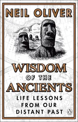 Înțelepciunea anticilor - Lecții de viață din trecutul nostru îndepărtat - Wisdom of the Ancients - Life lessons from our distant past