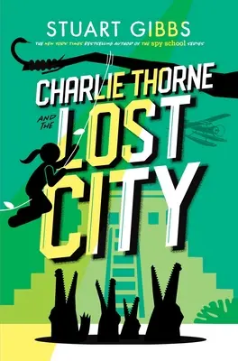 Charlie Thorne și orașul pierdut - Charlie Thorne and the Lost City