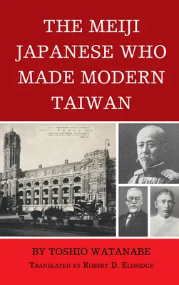Japonezii Meiji care au făcut Taiwanul modern - The Meiji Japanese Who Made Modern Taiwan