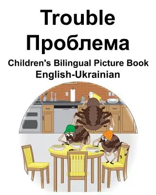 Engleză-Ucraineană Trouble/Проблема Carte de poze bilingvă pentru copii - English-Ukrainian Trouble/Проблема Children's Bilingual Picture Book