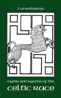 Mituri și legende ale rasei celtice - Myths and Legends of the Celtic Race
