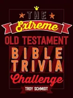 Provocarea extremă a Trivia-ului biblic din Vechiul Testament - The Extreme Old Testament Bible Trivia Challenge