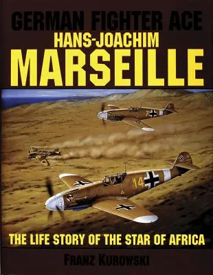 Asul de luptă german Hans-Joachim Marseille: Povestea de viață a stelei din Africa